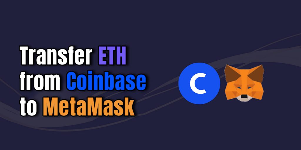 Transfer ETH From Coinbase TO Metamask