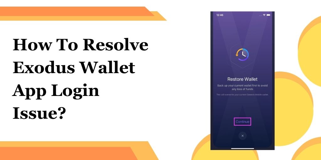 How To Resolve Exodus Wallet App Login Issue