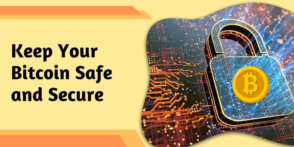 Keep Your Bitcoin Safe and Secure