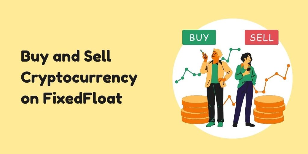 Buy and Sell Cryptocurrency on FixedFloat